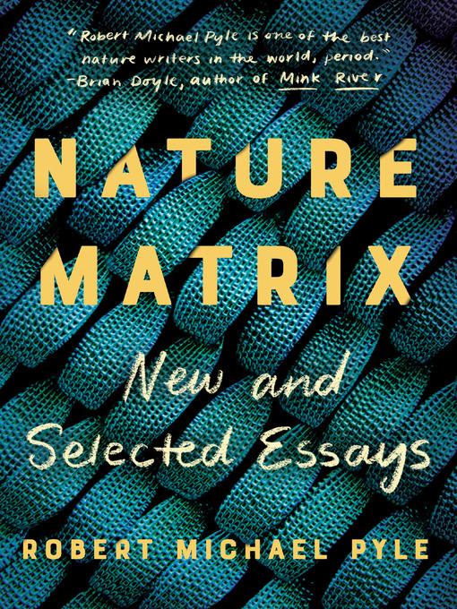 Title details for Nature Matrix by Robert Michael Pyle - Available